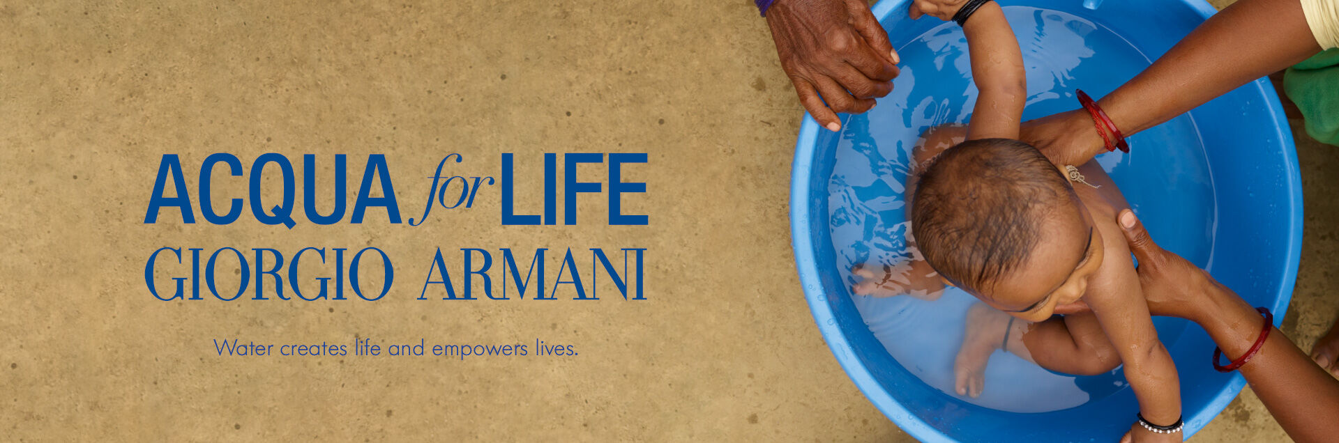 Acqua for Life - Giorgio Armani - Water creates life and empowers lives